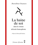 La haine de soi dans le roman africain francophone - Bourahima Ouattara