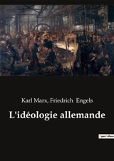 L'idéologie allemande - Marx, Karl