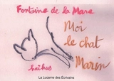 Moi le chat Marin : haïkus - Fontaine de la Mare