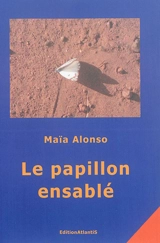 Le papillon ensablé - Maïa Alonso