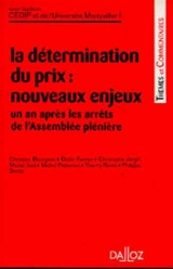 La détermination du prix : nouveaux enjeux : un an après les arrêts de l'Assemblée plénière