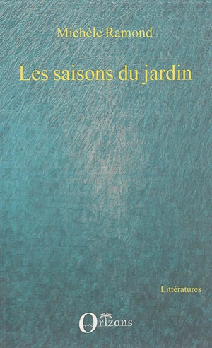 Les saisons du jardin - Michèle Ramond