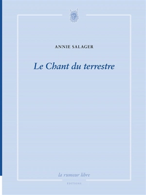 Le chant du terrestre - Annie Salager