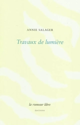 Travaux de lumière - Annie Salager