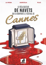 Le réalisateur de navets qui a remporté le Festival de Cannes - Davide La Rosa
