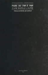 Paris de 1789-1989 : d'une Bastille l'autre - Patrice de Moncan