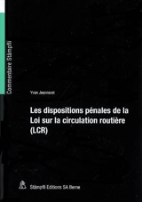 Les dispositions pénales de la Loi sur la circulation routière (LCR) du 19 décembre 1958 - Yves Jeanneret