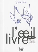 L'oeil livre, série n°1 : rêves d'avril 2011 à mars 2013 - Johanna Schipper