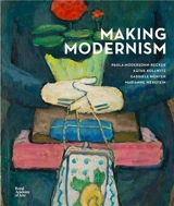 Making Modernism : Paula Modersohn-Becker, Käthe Kollwitz, Gabriele Münter and Marianne Werefkin