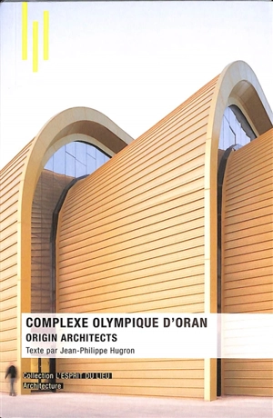 Complexe olympique d'Oran : Origin architects - Jean-Philippe Hugron