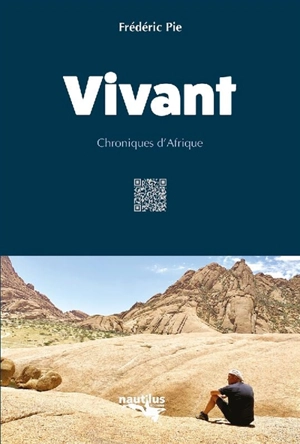 Vivant : chroniques d'Afrique - Frédéric Pie