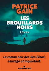 Les brouillards noirs - Patrice Gain
