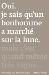 Oui, je sais qu'un bonhomme a marché sur la lune, mais c'est quand même très vague... : entretiens avec des personnes âgées entre 70 ans et 100 ans - Francine Coso