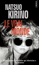 Le vrai monde - Natsuo Kirino