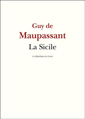 La Sicile - Guy de Maupassant
