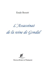 L'assassinat de la reine de Gondal - Emily Brontë