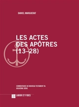 Les Actes des apôtres. 13-28 - Daniel Marguerat