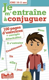 Je m'entraîne à conjuguer CM2, 10-11 ans - Georges Kreutz