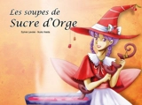 Les soupes de Sucre d'Orge - Sylvie Lavoie