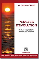 Pensées d'évolution : florilèges des plus belles pensées de l'Humanité : 1.200 pensées pour votre développement personnel - Olivier Lockert
