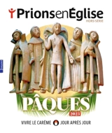 Prions en Eglise, hors série. Pâques 2023 : vivre le carême jour après jour