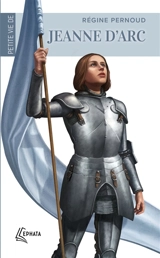 Petite vie de Jeanne d'Arc - Régine Pernoud