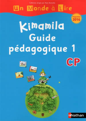 Kimamila CP : guide pédagogique : programme 2016. Vol. 1