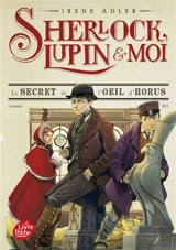 Sherlock, Lupin & moi. Vol. 8. Le secret de l'oeil d'Horus - Irene Adler