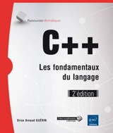 C++ : les fondamentaux du langage - Brice-Arnaud Guérin