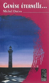Genèse éternelle : et autres brèves de contes noirs - Michel Dréan