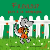 Filouloup part à la campagne - Elisabeth Faure
