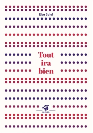 Tout ira bien - Elsa Solal