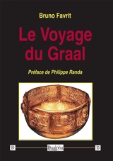 Le voyage du Graal - Bruno Favrit