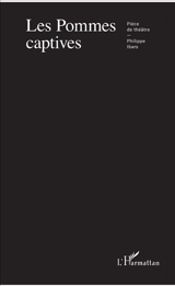 Les pommes captives : pièce en un acte - Philippe Ibars