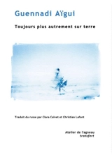 Toujours plus autrement sur Terre - Guennadi Aïgui