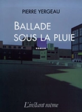 Ballade sous la pluie - Pierre Yergeau