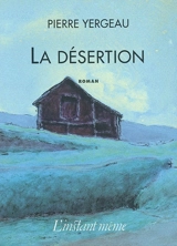 La Désertion - Pierre Yergeau
