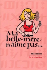 Ma belle-mère n'aime pas... - Missadline