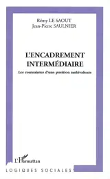 L'encadrement intermédiaire : les contraintes d'une position ambivalente