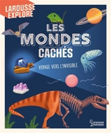 Les mondes cachés : voyage vers l'invisible - Jess McGeachin