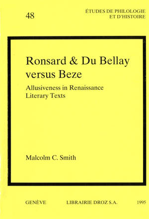 Ronsard and Du Bellay versus Beze, allusiveness in Renaissance literary texts - Malcolm Smith