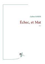 Echec, et mat : récit - Galien Sarde