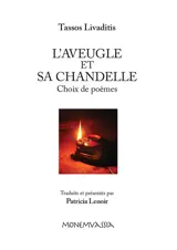 L'aveugle et sa chandelle : choix de poèmes - Tassos Livaditis