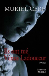 Ils ont tué Vénus Ladouceur - Muriel Cerf