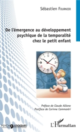 De l'émergence au développement psychique de la temporalité chez le petit enfant - Sébastien Fournier