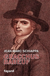 Gracchus Babeuf - Jean-Marc Schiappa