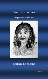Encres marines : 100 poèmes sur la mer - Barbara Le Moëne