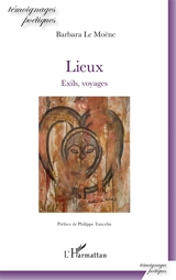 Lieux : exils, voyages - Barbara Le Moëne