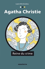 Agatha Christie : reine du crime - Laure Monloubou
