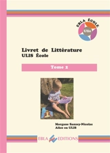 Livret de littérature Ulis école. Vol. 2 - Morgane Sanzey-Nicolas